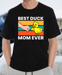 Duck Best Duck Mom Ever TShirt