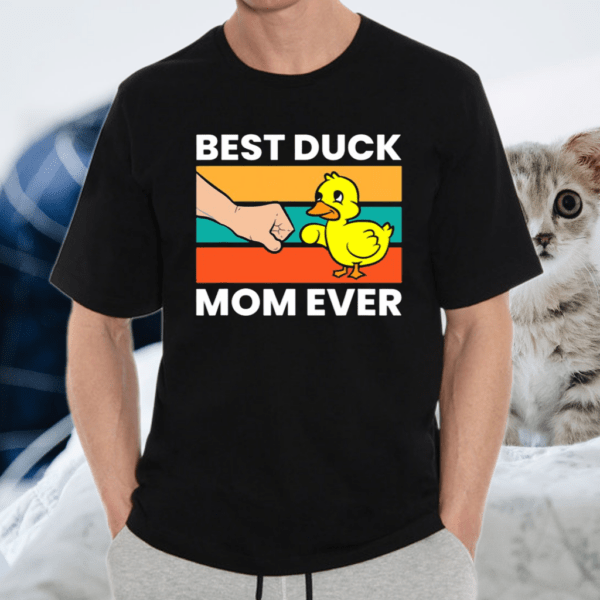 Duck Best Duck Mom Ever TShirt