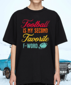 Football Is My Second Favorite F-Word Shirt