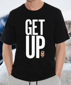 Get Up TShirt