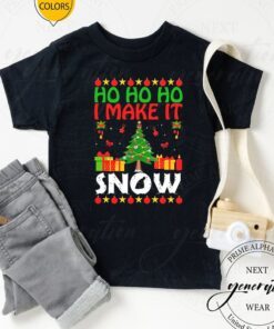 HO HO Ho I Make It Snow Christmas Tree Funny T-Shirts