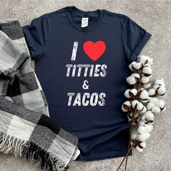 I Love Titties & Tacos Funny Adult Premium T-Shirt