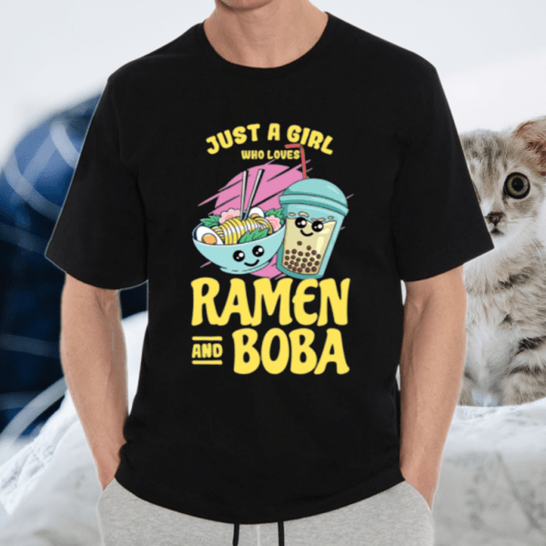 Just A Girl Who Loves Ramen And Boba Bubble Shirt