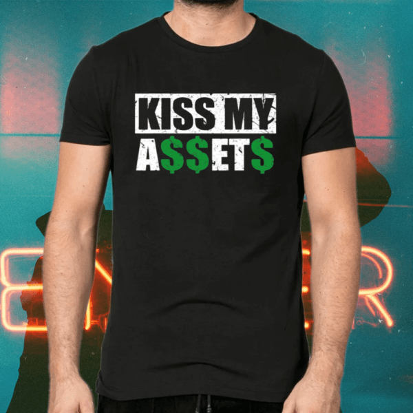 Kiss My Assets Shirts