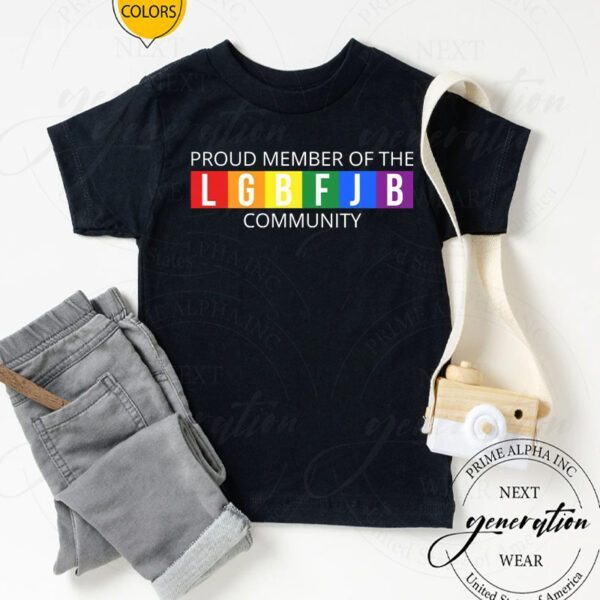 Proud Member Of The LGBFJB COMMUNITY Funny Anti Joe Biden T-Shirts