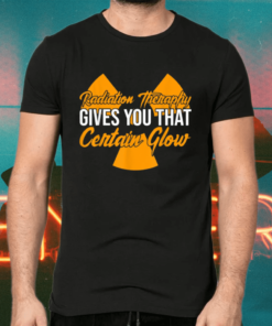 Radiation Therapy Gives You Certain Flow Cancer Treatment Shirts