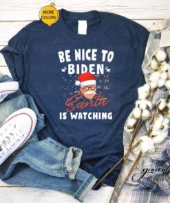 Santa Joe Biden Christmas Be Nice To Biden Santa Is Watching Tee Shirt