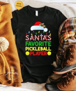 Santas Favorite Pickleball Player Merry Christmas For Pickleball Lover shirts