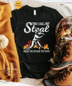 Thou Shall Not Steal Unless You Can Beat The Throw Baseball T-Shirt