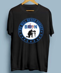 We Will Never Forget American 13 Fallen Heroes Anti Biden T-Shirts