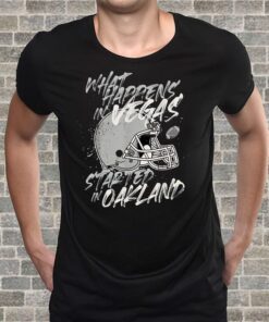 What Happens in Vegas Started In Oakland Football Fan Gift Shirt