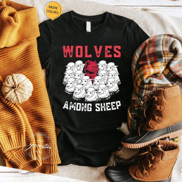 Wolves Among Sheep I Wasn't Born To Be A Sheep T-Shirt