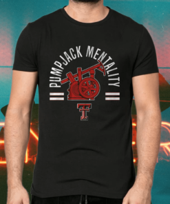 texas tech pumpjack mentality shirts