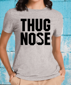 thug nose shirt