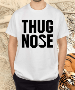 thug nose shirts