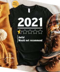 2021 Review Awful Would Not Recommend Half Star Rating t-shirt