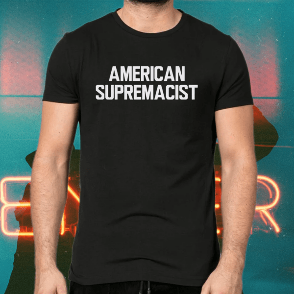 American Supremacist Shirts
