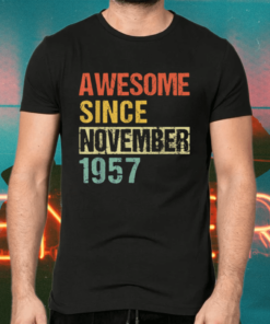 Awesome Since November 1957 64th Birthday T Shirts