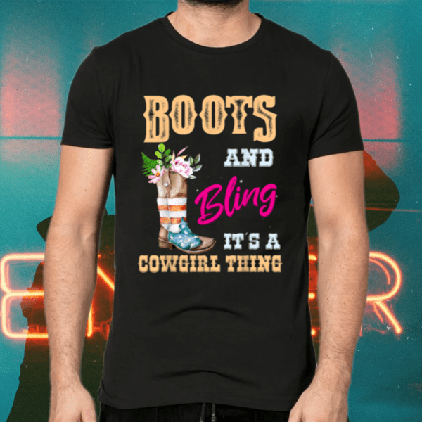 Boots Bling its a Cowgirl Thing Shirts