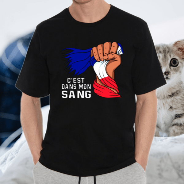 C’est Dans Mon Sang It’s In My Blood France French Patriot Gift Shirt