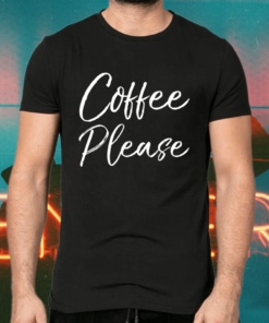 Coffee Please Pullover Shirts