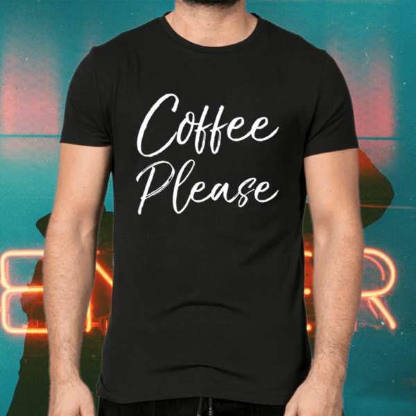 Coffee Please Pullover Shirts