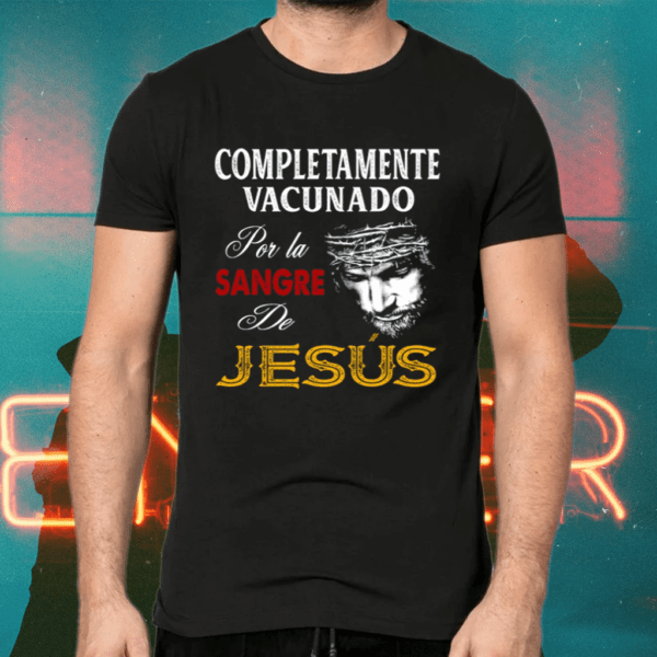 Completamente Vacunado Por La Sangre De Jesus Christians Spanish Shirts