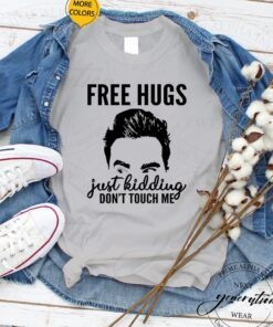 David Schitt – Free Hugs Just Kidding Don’t Touch Me T-Shirt