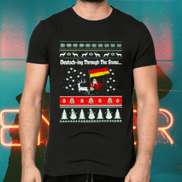 Deutsch ing Through The Snow Christmas Shirts