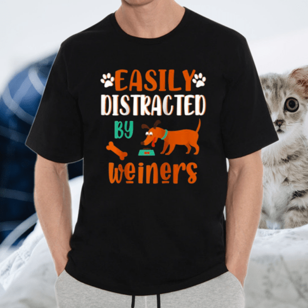 Easily Distracted by Weiners Dachshund Dog idea TShirt