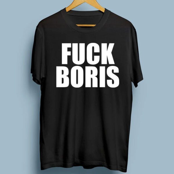 Fuck Boris Shirts