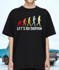 Funny Let’s Go Darwin shirt – Charles Darwin quote Evolution T-Shirt