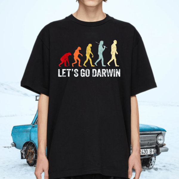 Funny Let’s Go Darwin shirt – Charles Darwin quote Evolution T-Shirt