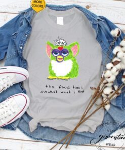 Furby – The First Time I Smoked Weed I Died T-Shirt