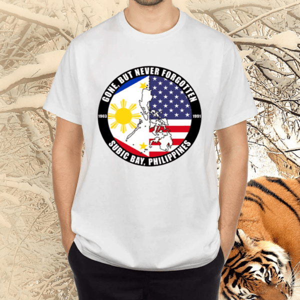 Gone But Never Forgotten Subic Bay Philippines Shirts