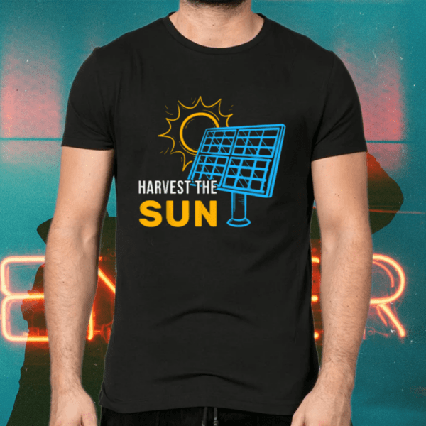 Harvest The Sun Solar Panels Portable Generators T Shirts