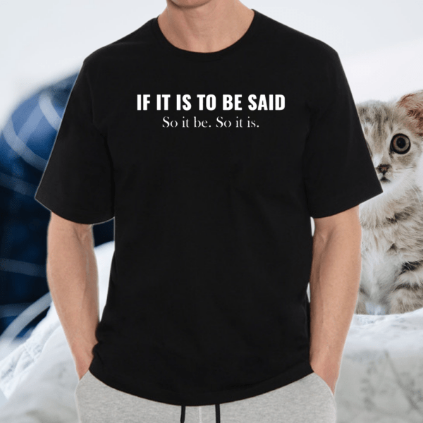 If it is to be said So it be So it is Succession Greg T-Shirt