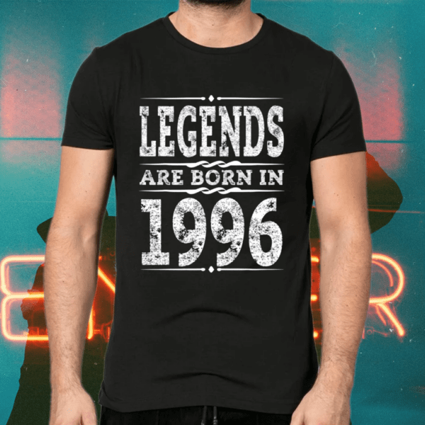 Legends Are Born In 1996 Shirts
