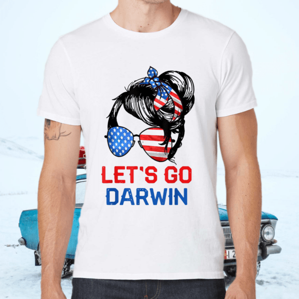 Let’s Go Darwin Shirt Women Girl Lets Go USA Flag Messy Bun T-Shirt