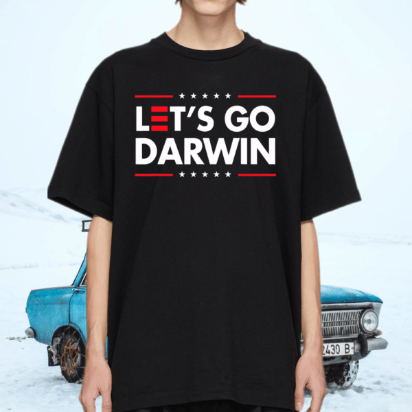Let’s Go Darwin shirt – Charles Darwin quote T-Shirt