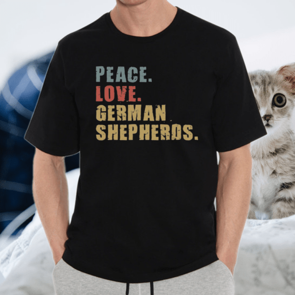 Peace Love German Shepherds Shirt