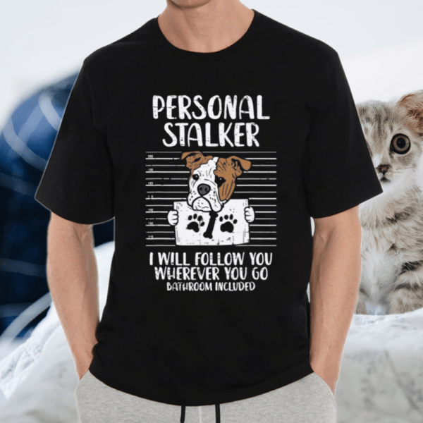 Personal Stalker English Bulldog Shirt