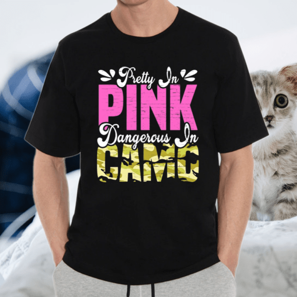 Pretty In Pink Dangerous In Camo Nature Country Camouflage Shirt