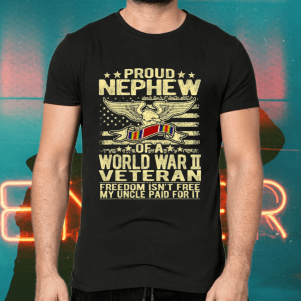 Proud Nephew Of A World War 2 Veteran Shirts