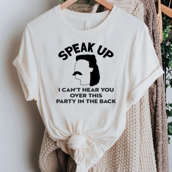 Redneck Mullet Speak Up I Can’t Hear You Over This Party Shirts