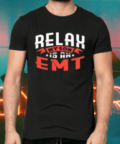 Relax My Son Is An Emt Rescue Ambulance Shirts