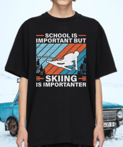 School Is Important But Skiing Is Importanter T-Shirt