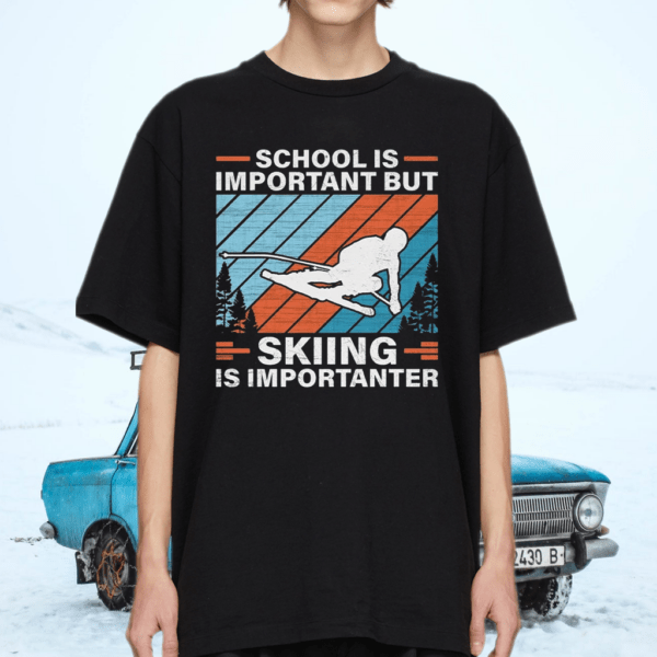 School Is Important But Skiing Is Importanter T-Shirt