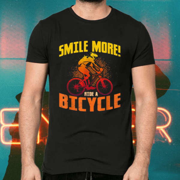 Smile More Ride A Bicycle Bicycle Biker Shirts