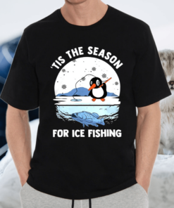 Tis The Season For Ice Fishing Cute Penguin Frozen Hole Shirt